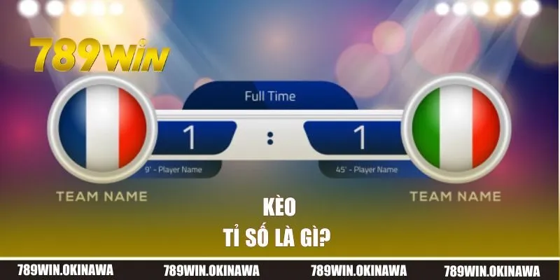 Kèo tỉ số là gì? 