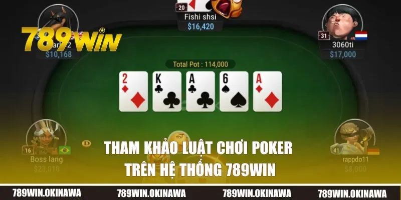 Tham khảo luật chơi Poker trên hệ thống 789WIN 